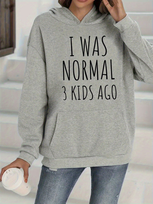 Women'S Funny "I Was Normal 3 Ago" Hoodie