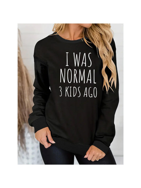 Women'S Funny "I Was Normal 3 Ago" Sweatshirt